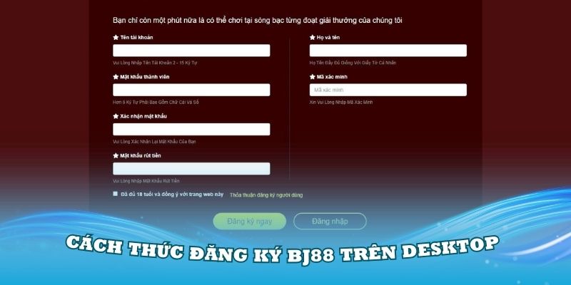 Cách thức hội viên đăng ký BJ88 trên Desktop