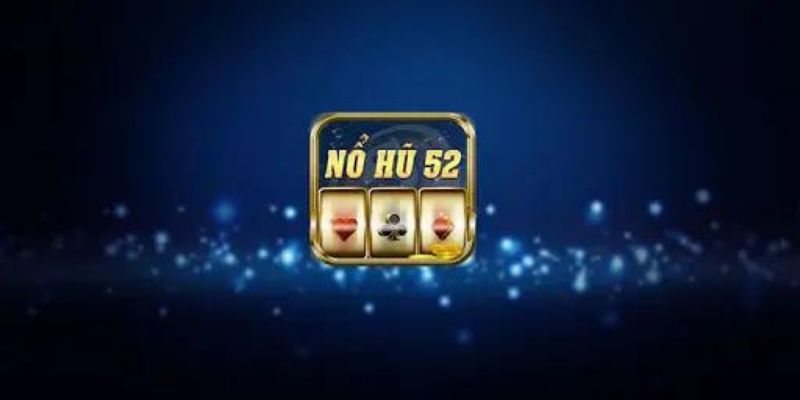 nổ hũ 52